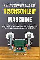 Algopix Similar Product 16 - VERWENDUNG EINER TISCHSCHLEIFMASCHINE