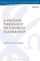 Algopix Similar Product 9 - A Pauline Theology of Church Leadership