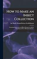 Algopix Similar Product 6 - How to Make an Insect Collection