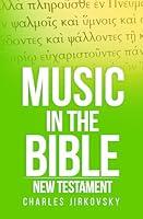 Algopix Similar Product 6 - Music in the Bible: New Testament