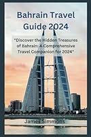 Algopix Similar Product 16 - Bahrain Travel Guide 2024 Discover