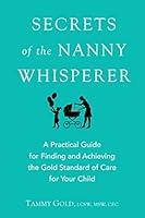 Algopix Similar Product 12 - Secrets of the Nanny Whisperer A