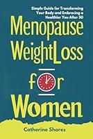 Algopix Similar Product 6 - MENOPAUSE WEIGHTLOSS FOR WOMEN OVER 50