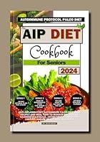 Algopix Similar Product 16 - The AIP Diet Cookbook for Seniors 