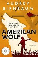 Algopix Similar Product 13 - American Wolf From Nazi refugee to