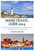 Algopix Similar Product 17 - MAINE TRAVEL GUIDE 2024 A