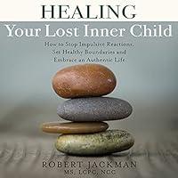 Algopix Similar Product 10 - Healing Your Lost Inner Child How to