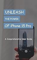 Algopix Similar Product 7 - UNLEASH THE POWER OF iPhone 15 Pro A