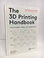 Algopix Similar Product 19 - The 3D Printing Handbook Technologies