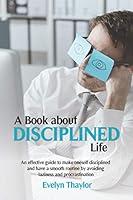 Algopix Similar Product 12 - A Book about Disciplined Life An