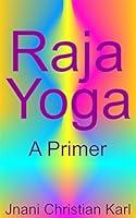 Algopix Similar Product 13 - Raja Yoga: A Primer