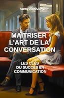 Algopix Similar Product 17 - Matriser lart de la conversation 