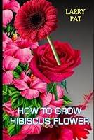 Algopix Similar Product 4 - HOW TO GROW HIBISCUS FLOWER The