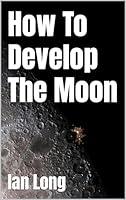 Algopix Similar Product 9 - How To Develop The Moon