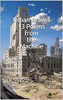 Algopix Similar Product 11 - Urban Graves 13 Poems from the Machine