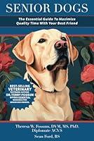 Algopix Similar Product 4 - Senior Dogs The Essential Guide To