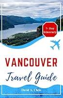 Algopix Similar Product 11 - Vancouver Travel Guide 2024 Discover