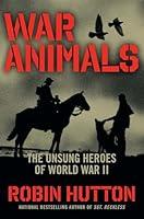 Algopix Similar Product 7 - War Animals The Unsung Heroes of World