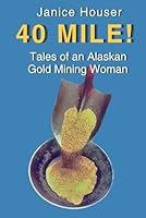 Algopix Similar Product 1 - 40 MILE Tales of an Alaskan Gold