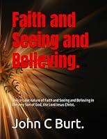 Algopix Similar Product 11 - Faith and Seeing and Believing The