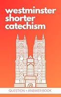 Algopix Similar Product 9 - Westminster Shorter Catechism for Kids