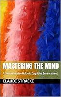 Algopix Similar Product 14 - MASTERING THE MIND A Comprehensive