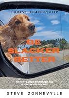 Algopix Similar Product 14 - Be Slacker Better Thrive Leaders Book