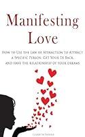Algopix Similar Product 2 - Manifesting Love How to Use the Law of