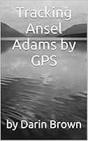 Algopix Similar Product 16 - Tracking Ansel Adams by GPS