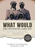 Algopix Similar Product 5 - What Would the Rockefellers Do How