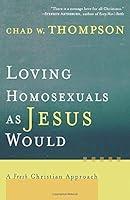 Algopix Similar Product 11 - Loving Homosexuals as Jesus Would A