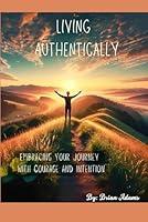 Algopix Similar Product 16 - Living Authentically Embracing Your