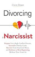 Algopix Similar Product 5 - Divorcing a Narcissist Prepare For a