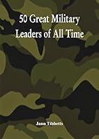 Algopix Similar Product 14 - 50 Great Military Leaders of All Time