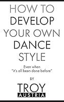 Algopix Similar Product 15 - How to Develop Your Own Dance Style