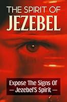 Algopix Similar Product 13 - The Spirit Of Jezebel Expose The Signs