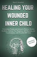 Algopix Similar Product 7 - Healing Your Wounded Inner Child