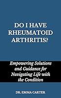 Algopix Similar Product 5 - DO I HAVE RHEUMATOID ARTHRITIS 