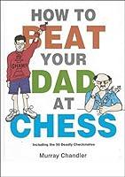 Algopix Similar Product 10 - How to Beat Your Dad at Chess Chess