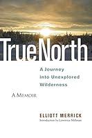 Algopix Similar Product 16 - True North A Journey into Unexplored