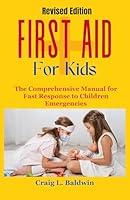 Algopix Similar Product 13 - First Aid for Kids  The Comprehensive