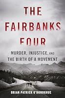 Algopix Similar Product 6 - The Fairbanks Four Murder Injustice