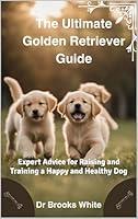 Algopix Similar Product 18 - The Ultimate Golden Retriever Guide