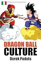 Algopix Similar Product 9 - Dragon Ball Culture Volume 1 Origini