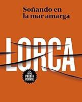 Algopix Similar Product 19 - Garca Lorca Soando en la mar amarga