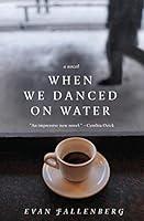 Algopix Similar Product 5 - When We Danced on Water: A Novel