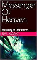 Algopix Similar Product 17 - Messenger Of Heaven: Messenger Of Heaven