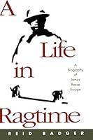 Algopix Similar Product 15 - A Life in Ragtime A Biography of James