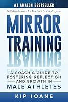 Algopix Similar Product 18 - Mirror Training A Coachs Guide to