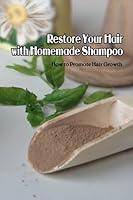 Algopix Similar Product 14 - Restore Your Hair with Homemade